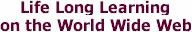 Lifelong learning on the world wide web